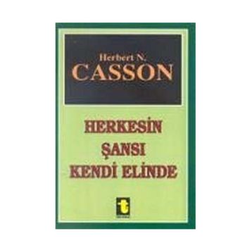 HERKESIN ŞANSI KENDI ELINDE - HERBERT CASSON