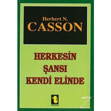 HERKESIN ŞANSI KENDI ELINDE - HERBERT CASSON