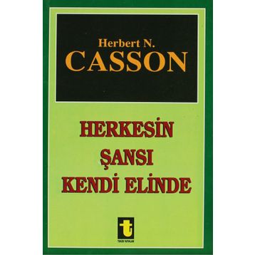 HERKESIN ŞANSI KENDI ELINDE - HERBERT CASSON