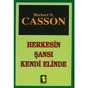 HERKESIN ŞANSI KENDI ELINDE - HERBERT CASSON