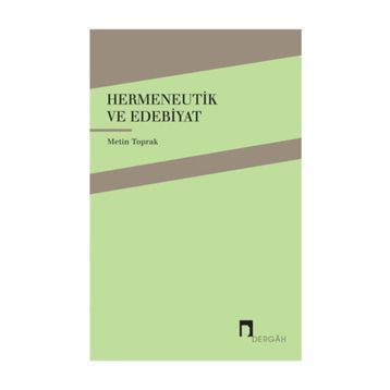 Hermeneutik ve Edebiyat - Metin Toprak