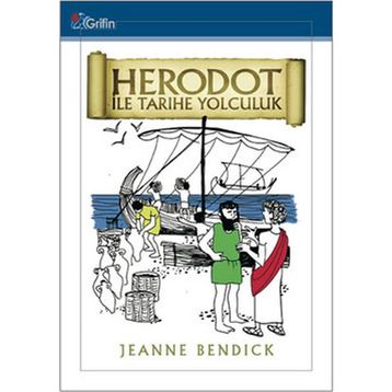 HERODOT ILE TARIHE YOLCULUK - JEANNE BENDICK