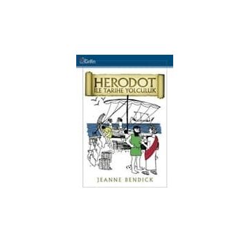 HERODOT ILE TARIHE YOLCULUK - JEANNE BENDICK