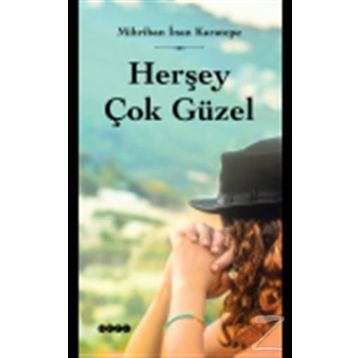Herşey Çok Güzel - Mihriban İnan Karatepe