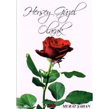 HERŞEY GÜZEL OLACAK - MURAT ŞAHAN