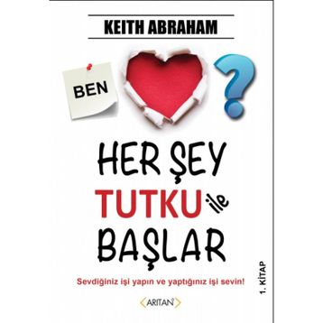 Herşey Tutku İle Başlar - 1 - Keith Abraham