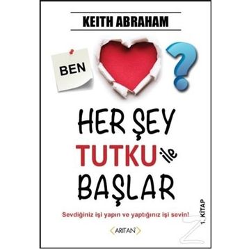 Herşey Tutku İle Başlar - 1 - Keith Abraham
