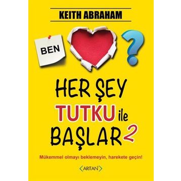 Herşey Tutku İle Başlar - 2 - Keith Abraham