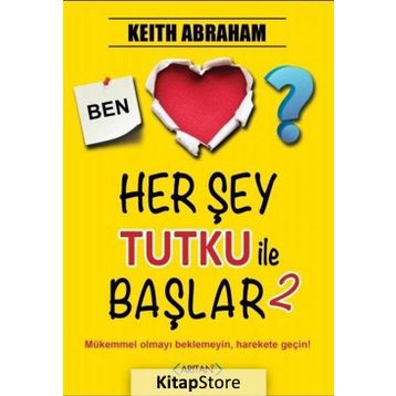 Herşey Tutku İle Başlar - 2 - Keith Abraham