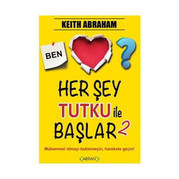 Herşey Tutku İle Başlar - 2 - Keith Abraham