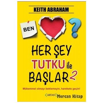 Herşey Tutku İle Başlar - 2 - Keith Abraham