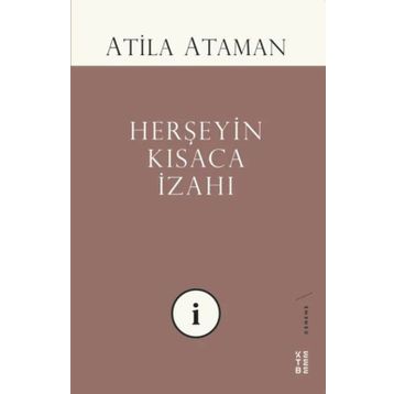 Herşeyin Kısaca İzahı - Atila Ataman