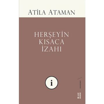 Herşeyin Kısaca İzahı - Atila Ataman