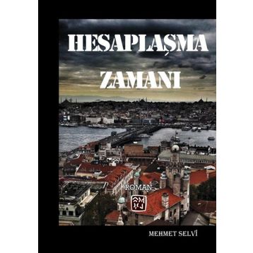 Hesaplaşma Zamanı - Mehmet Selvi