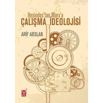 Hesiodos'tan Marx'a Çalışma İdeolojisi Arif Arslang