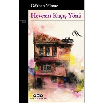 Hevesin Kaçış Yönü-Gökhan Yılmaz