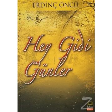 HEY GIDI GÜNLER - ERDİNÇ ÖNCÜ