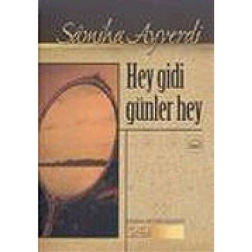 Hey Gidi Günler Hey - Samiha Ayverdi