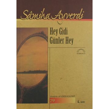 Hey Gidi Günler Hey - Samiha Ayverdi