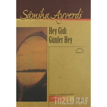 Hey Gidi Günler Hey - Samiha Ayverdi