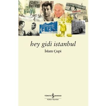 Hey Gidi İstanbul - İslam Çupi