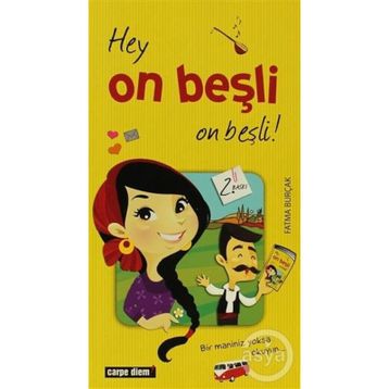 HEY ON BEŞLİ ON BEŞLİ! - FATMA BURÇAK