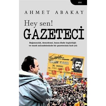 Hey Sen! Gazeteci- Ahmet Abakay