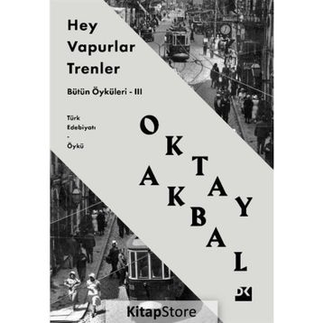 Hey Vapurlar Trenler III - Oktay Akbal
