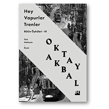 Hey! Vapurlar, Trenler - Oktay Abdal