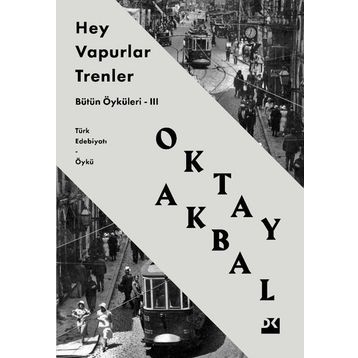 Hey! Vapurlar, Trenler - Oktay Abdal