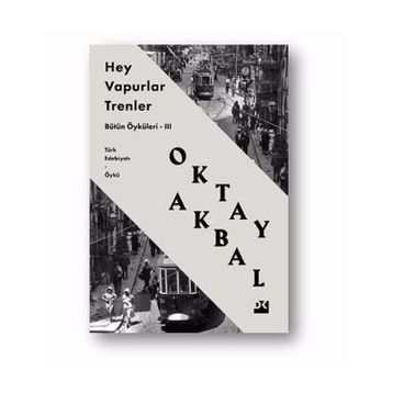 Hey! Vapurlar, Trenler - Oktay Abdal