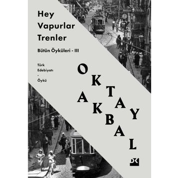Hey! Vapurlar, Trenler - Oktay Abdal