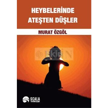 HEYBELERINDE ATEŞTEN DÜŞLER - MURAT ÖZGÖL