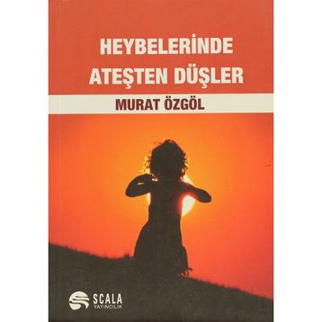 HEYBELERINDE ATEŞTEN DÜŞLER - MURAT ÖZGÖL