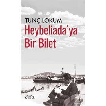 Heybeliada’ya Bir Bilet - Tunç Lokum