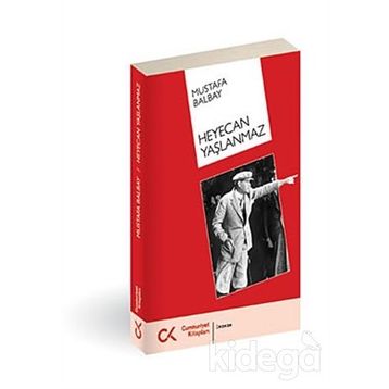 HEYECAN YAŞLANMAZ - MUSTAFA BALBAY