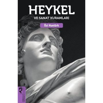 HEYKEL VE SANAT KURAMLARI - ÖZİ HUNTÜRK