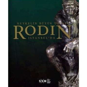 HEYKELIN BÜYÜK USTASI RODIN İSTANBUL'DA - KOLEKTIF