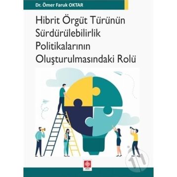 Hibrit Örgüt Türünün Sürdürülebilirlik Politikalarının Oluşturulmasındaki Rolü Ömer Faruk Oktar