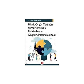 Hibrit Örgüt Türünün Sürdürülebilirlik Politikalarının Oluşturulmasındaki Rolü Ömer Faruk Oktar