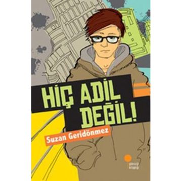 HİÇ ADIL DEĞİL! - SUZAN GERİDÖNMEZ