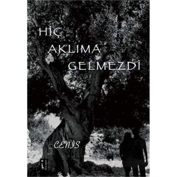 Hiç Aklıma Gelmezdi - Cenis