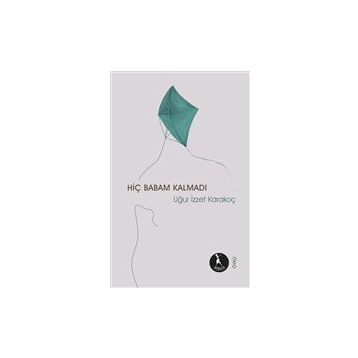 Hiç Babam Kalmadı - Nebula Kitap