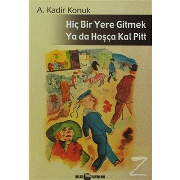 HIÇ BIR YERE GITMEK YA DA HOŞÇAKAL PITT - GENEL