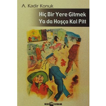 HIÇ BIR YERE GITMEK YA DA HOŞÇAKAL PITT - GENEL