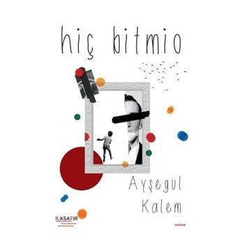 Hiç Bitmio - Ayşegül Kalem