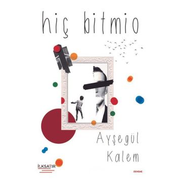 Hiç Bitmio - Ayşegül Kalem