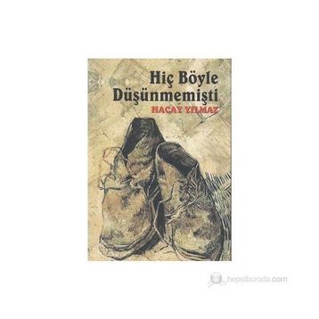 Hiç Böyle Düşünmemişti - Hacay Yılmaz