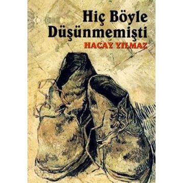 Hiç Böyle Düşünmemişti - Hacay Yılmaz