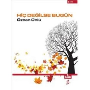Hiç Değilse Bugün - Özcan Ünlü